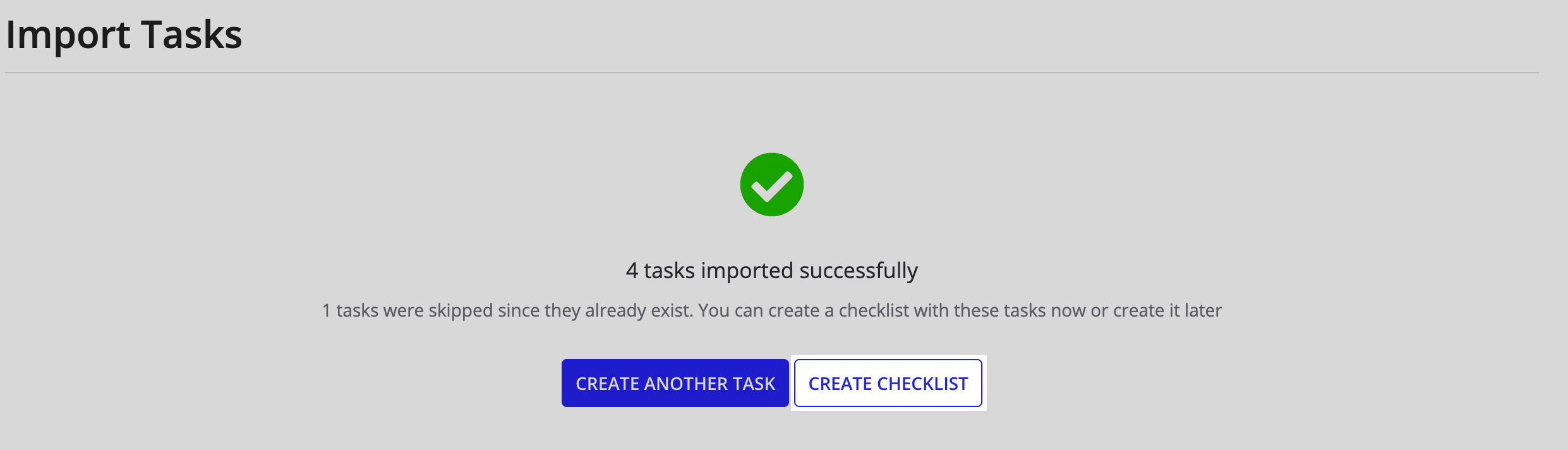 Task import success. 4 imported, 1 skipped. 'Create Another Task' and 'Create Checklist' buttons.