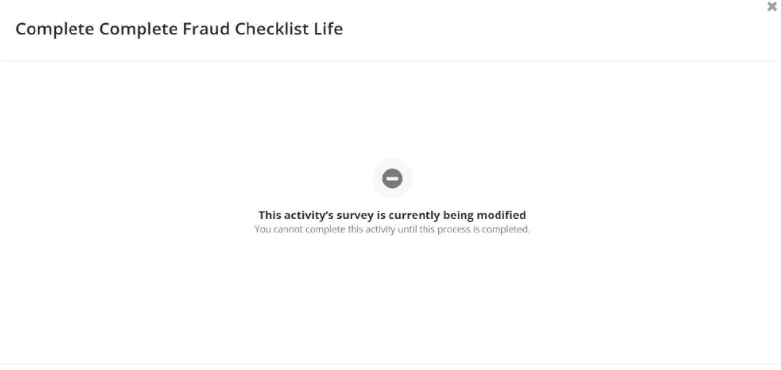The Complete dialog for a Survey task, showing the message that the activity's survey is currently being modified